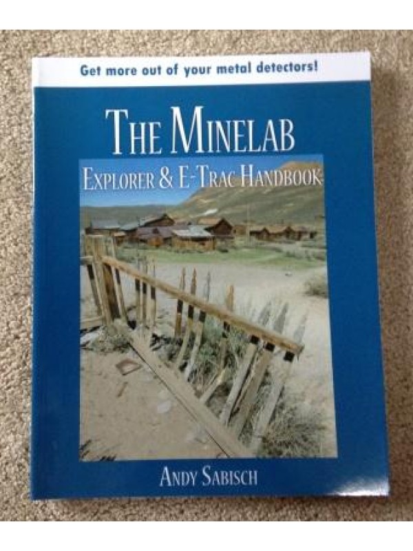 The Minelab Explorer & E-Trac Handbook